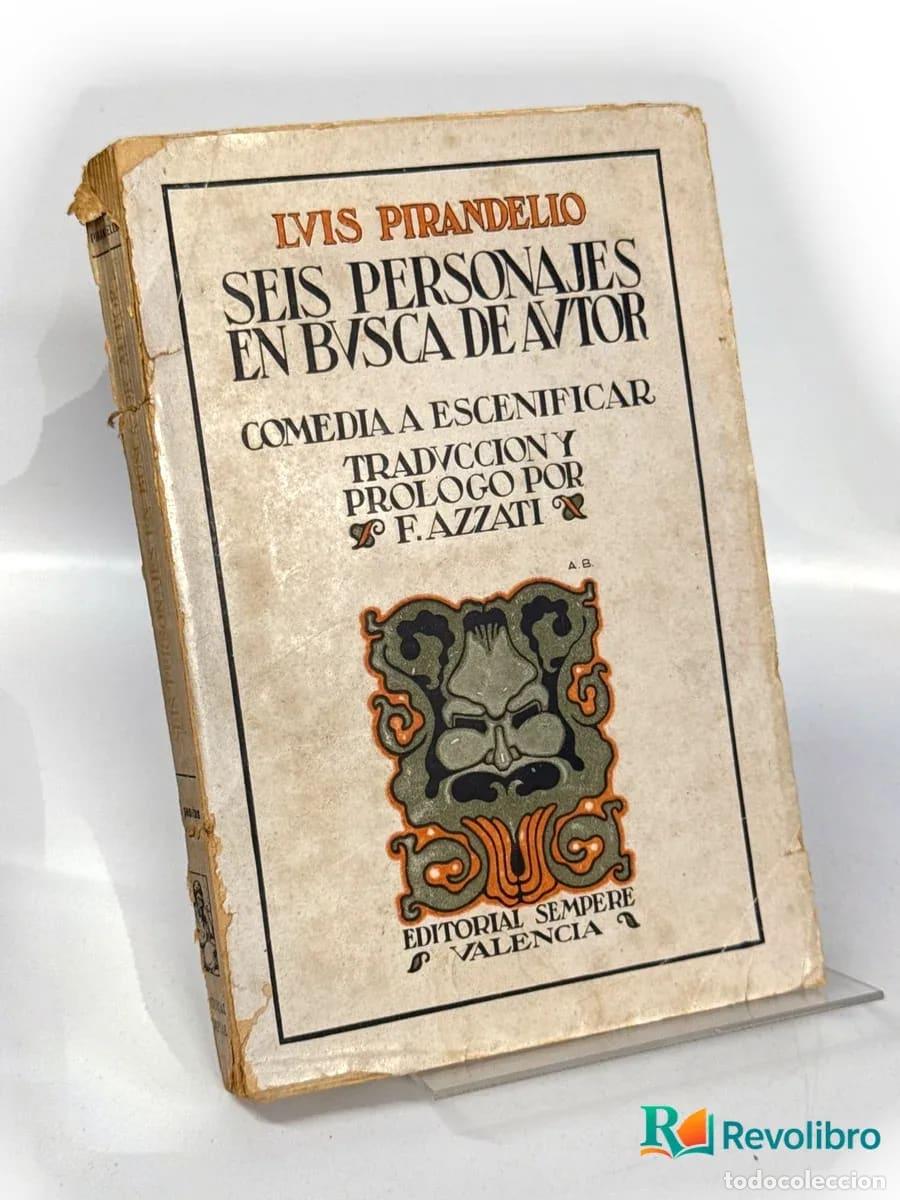 Libros antiguos: Seis personajes en busca de autor - Luigi Pirandello