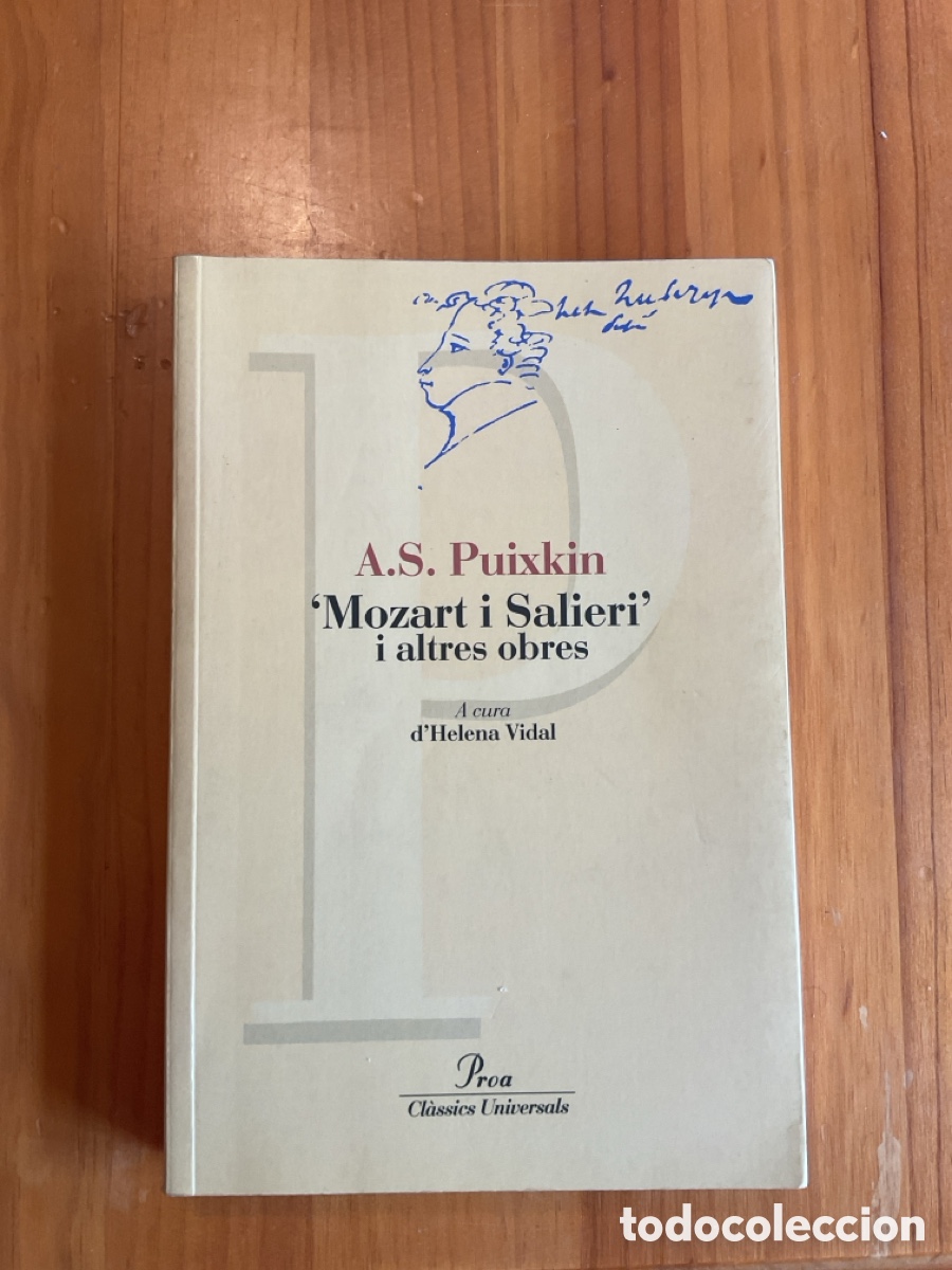 Libros antiguos: MOZART I SALIERI I ALTRES OBRES &mdash; A. S. PUIXKIN &mdash; TRADUCCI&Oacute; D&rsquo;HELENA VIDAL &mdash; PROA, 2002