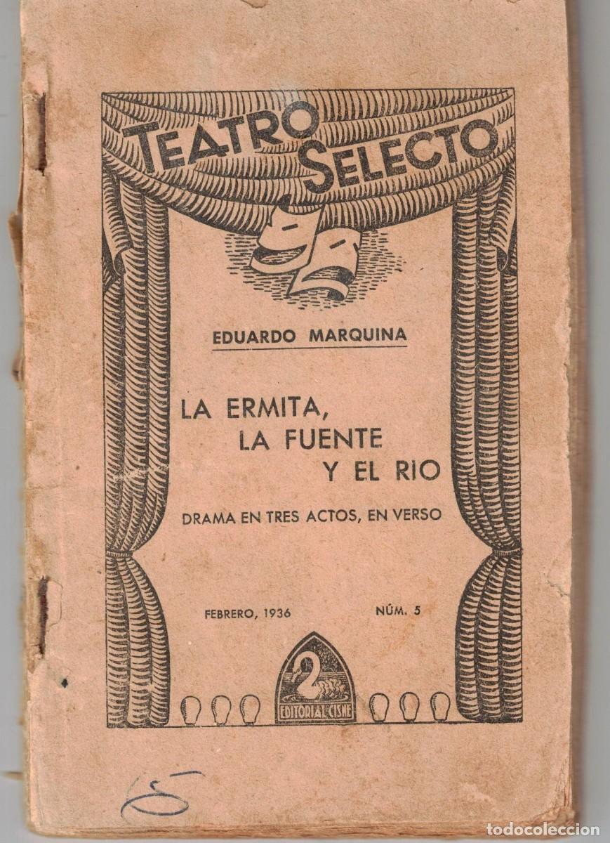 Libros antiguos: :::: EB15 - TEATRO SELECTO - EDUARDO MARQUINA - LA ERMITA, LA FUENTE Y EL RIO