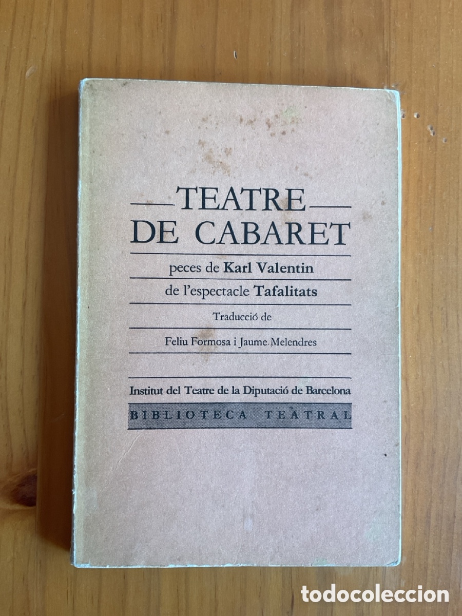 Libros antiguos: TEATRE DE CABARET &ndash; KARL VALENTIN | TRADUCCI&Oacute; DE FELIU FORMOSA I JAUME MALENDRES