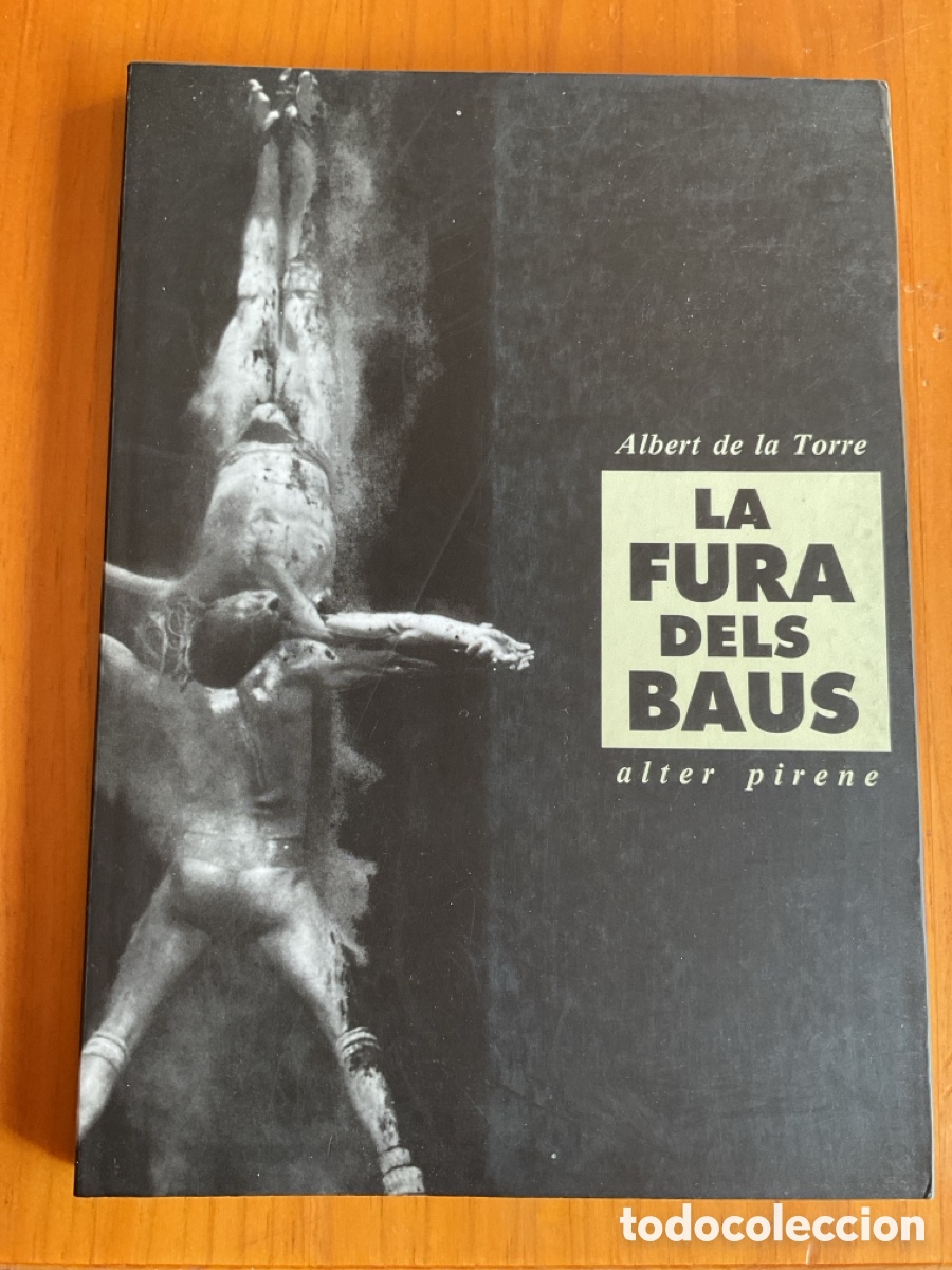 Libros antiguos: LA FURA DELS BAUS &ndash; ALBERT DE LA TORRE | PRIMERA EDICI&Oacute;, 1992