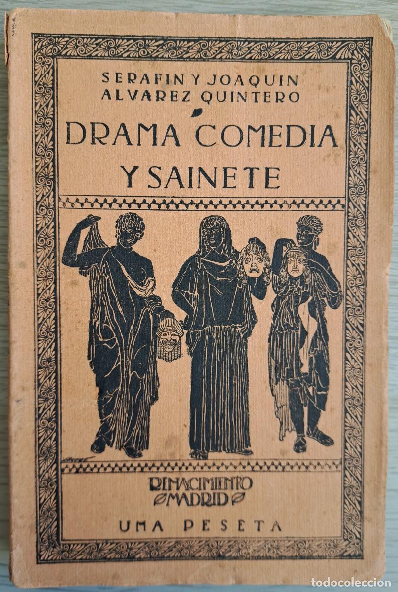 Libros antiguos: &Aacute;LVAREZ QUINTERO - DRAMA, COMEDIA Y SAINETE (La pena / La escondida senda / Zaragatas) - Ed. Renacim