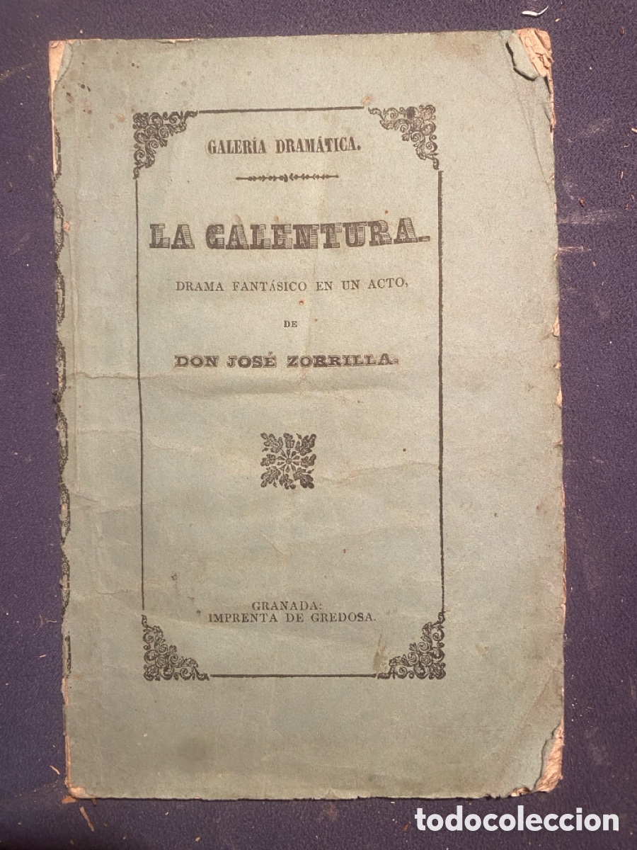 Libros antiguos: JOS&Eacute; ZORRILLA: - LA CALENTURA. Continuaci&oacute;n de 'El pu&ntilde;al del Godo'.. - (GRANADA, 1847 )