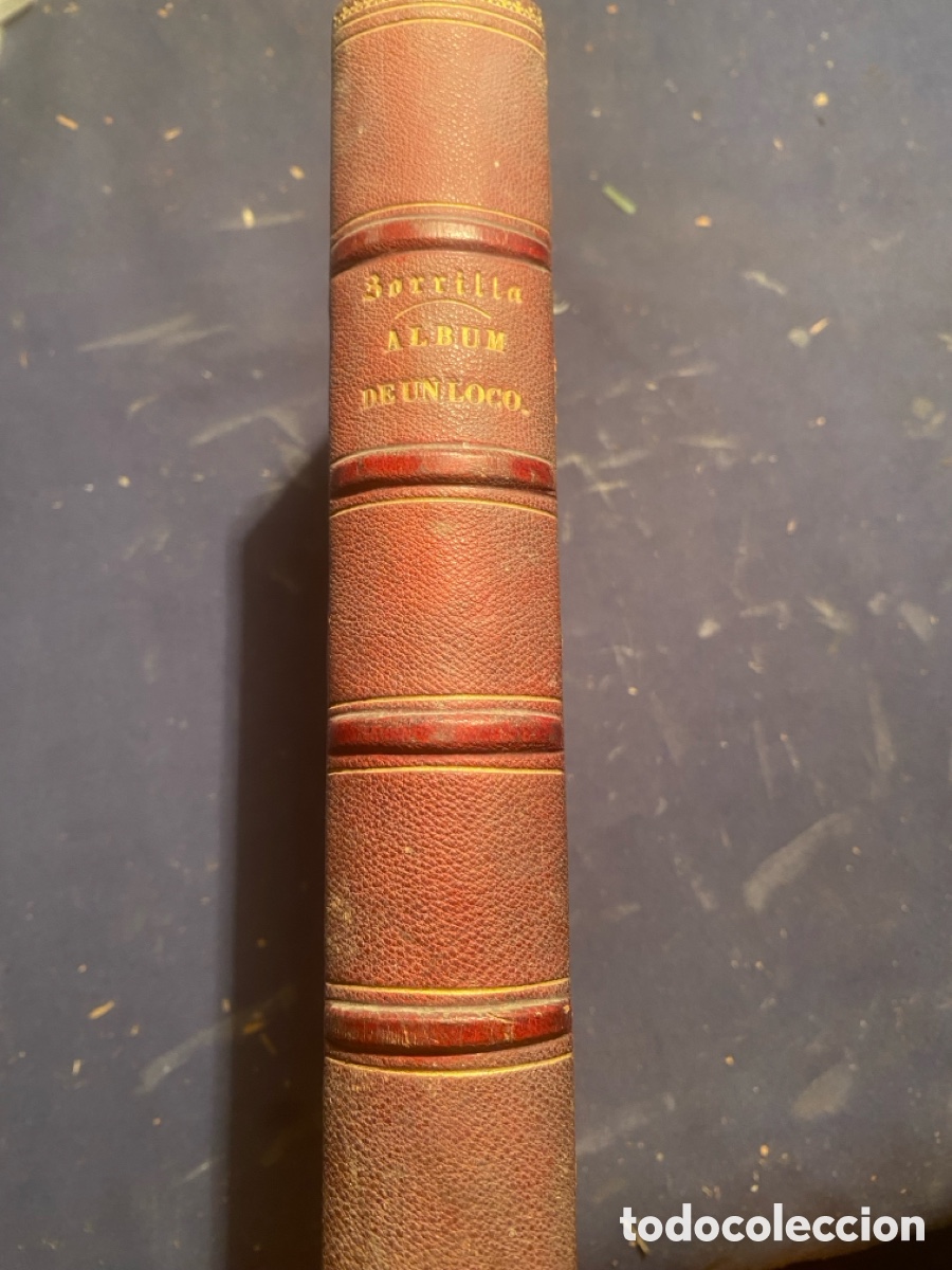 Libros antiguos: JOS&Eacute; ZORRILLA: - ALBUM DE UN LOCO - (MADRID, 1867 )