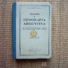 Libros antiguos: LECCIONES DE GEOGRAFIA ARGENTINA. DR. GASTON F. TOBAL. OCTAVA EDICION AUMENTADA 1931. ILUSTRADO. 