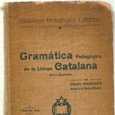 Libros antiguos: GRAMATICA CATALANA PEDAGOGICA DE LA LLENGA CATALANA : CURS SUPERIOR / J. BARDINA; DIB. APA 
