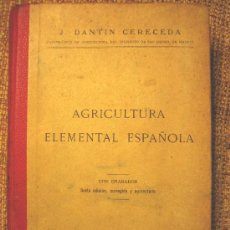 Libros antiguos: AGRICULTURA ELEMENTAL ESPAÑOLA, DANTIN CERECERA. 1933. CON ILUSTRACIONES.. Lote 25348294
