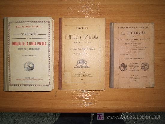 Libros antiguos: ORTOGRAFIA Y GRAMATICA &iexcl; 3 LIBROS ! A&Ntilde;OS 1904,1911 y 1924