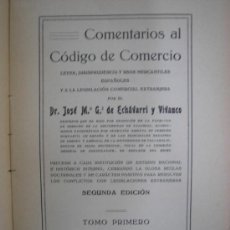 Libros antiguos: COMENTARIOS AL CÓDIGO DE COMERCIO... ECHAVARRI ,1930. Lote 27452921