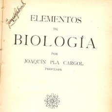 Libros antiguos: ELEMENTOS DE BIOLOGIA / J. PLA CARGOL. GERONA : DALMAU CARLES, 1934. 21X14 CM. 265 P.