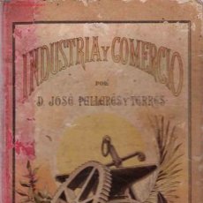 Libros antiguos: INDUSTRIA Y COMERCIO / JOSÉ PALLARÉS TERRÉS - 1896***CURIOSO*** * ESCOLAR * ESCUELA *