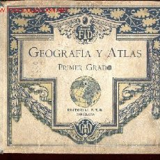 Libros antiguos: 1927 GEOGRAFÍA – ATLAS. PRIMER GRADO, POR F. T. D.. Lote 19256568