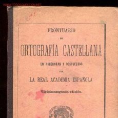 Libros antiguos: 1909. PRONTUARIO DE ORTOGRAFÍA CASTELLANA, EN PREGUNTAS Y RESPUESTAS POR REAL ACADEMIA ESPAÑOLA.. Lote 26297241