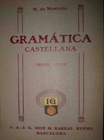 Libri antichi: GRAM&Aacute;TICA CASTELLANA Primer Grado. DE MONTOLIU M. 1914