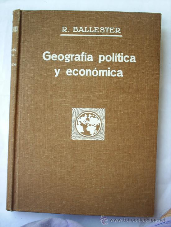 Old books: GEOGRAFIA POLITICA Y ECONOMICA 1928- D. RAFAEL BALLESTER -escolar
