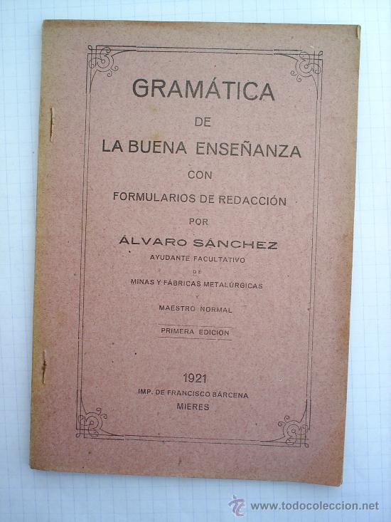 Old books: gramatica de la buena ense&ntilde;anza-1921--mieres escolar