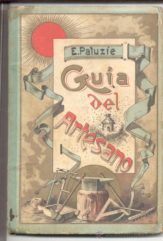 Livros antigos: GUIA DEL ARTESANO E PALUZIE 1898