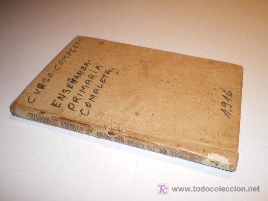 Old books: ENSE&Ntilde;ANZA PRIMARIA COMPLETA EN LAS ESCUELAS Y COLEGIOS DE ESPA&Ntilde;A. SEXTA TIRADA (1916)