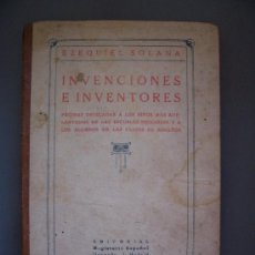 Libros antiguos: INVENCIONES E INVENTORES POR EZEQUIEL SOLANA (EDITORIAL MAGISTERIO ESPAÑOL, 7ª EDICION, 1930). Lote 20242007