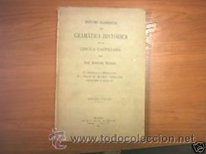 Old books: GRAMATICA HISTORICA DE LA LENGUA CASTELLANA.1911 L9050