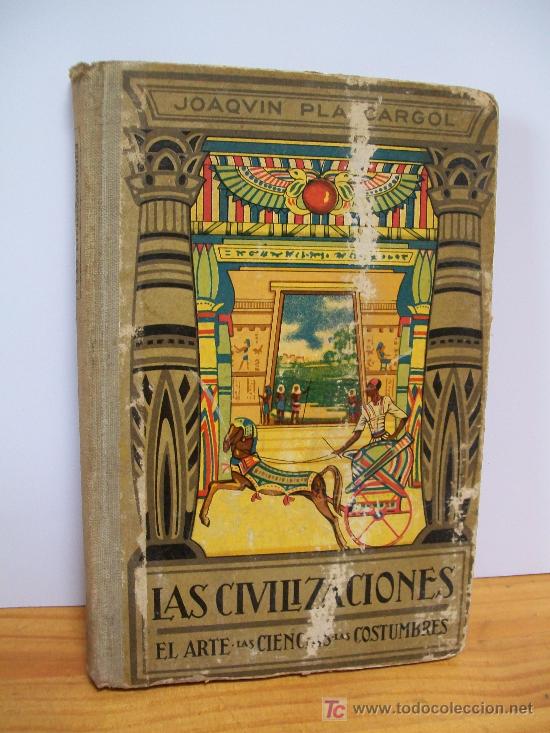 Libros antiguos: LAS CIVILIZACIONES, el arte ,las ciencias, las costumbres 1928.