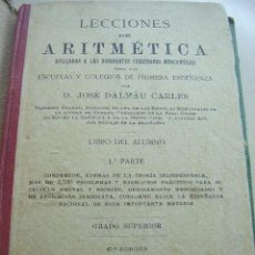 Libros antiguos: LECCIONES DE ARITMÉTICA APLICADAS A LAS ... POR. D. JOSÉ DALMAU CARLES. AÑO1918. Lote 26576462