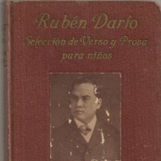Libros antiguos: RUBEN DARIO SELECCION DE VERSO Y PROSA PARA NIÑOS / J. PIEDRAHITA. MADRID, 1936. 19X13CM. 218 P.