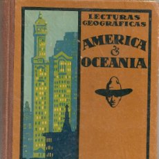 Libros antiguos: AMERICA & OCEANIA LECTURAS GEOGRAFICAS / D. PASTOR. BCN : SEIX BARRAL, 1934. 19X14CM. 225 P.