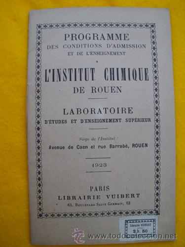 Libri antichi: PROGRAMME DES CONDITIONS D'ADMISSION ET DE L'ENSEIGNEMENT A L'INSTITUT CHIMIQUE DE ROUEN. 1923