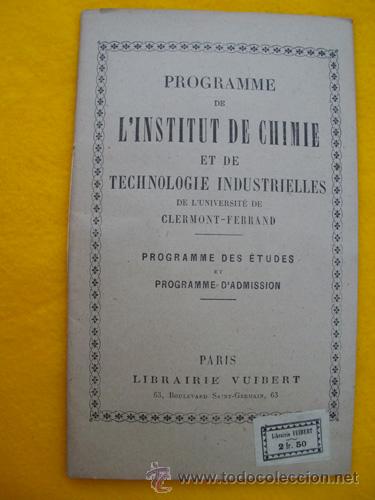 Libri antichi: PROGRAMME DE L'INSTITUT DE CHIMIE ET DE TECHNOLOGIE INDUSTRIELLES DE L'UNIVERSIT&Eacute; DE CLERMONT FERRAN
