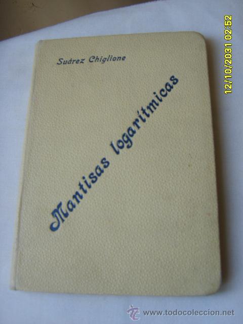 Libros antiguos: Tablas de MANTISAS    LOGAR&Iacute;TMICAS  1895 - Foto 1