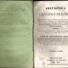 Libros antiguos: ARITMETICA CIENTIFICO-PRACTICA***LIBRO DE TEXTO DE ENSEÑANZA PRIMARIA**IMPERTA TORNES BARCELONA 1849