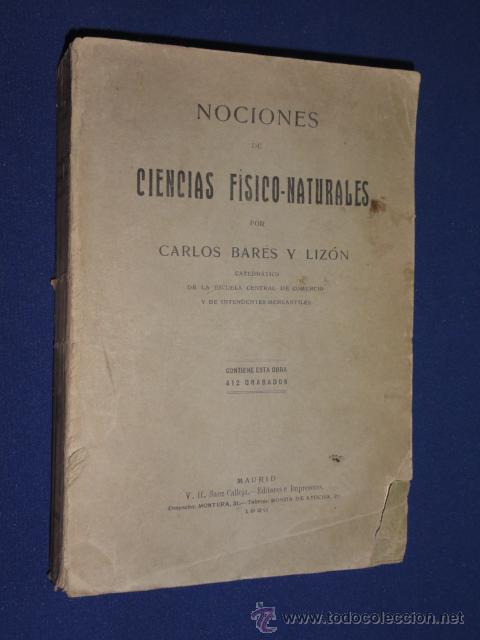 Libri antichi: NOCIONES DE CIENCIAS F&Iacute;SICO NATURALES - CARLOS BARES Y LIZ&Oacute;N - A&Ntilde;O 1920