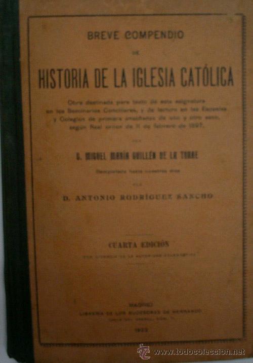 Libri antichi: BREVE COMPENDIO DE HISTORIA DE LA IGLESIA CATOLICA. GUILLEN DE LA TORRE Miguel Mar&iacute;a. 1922