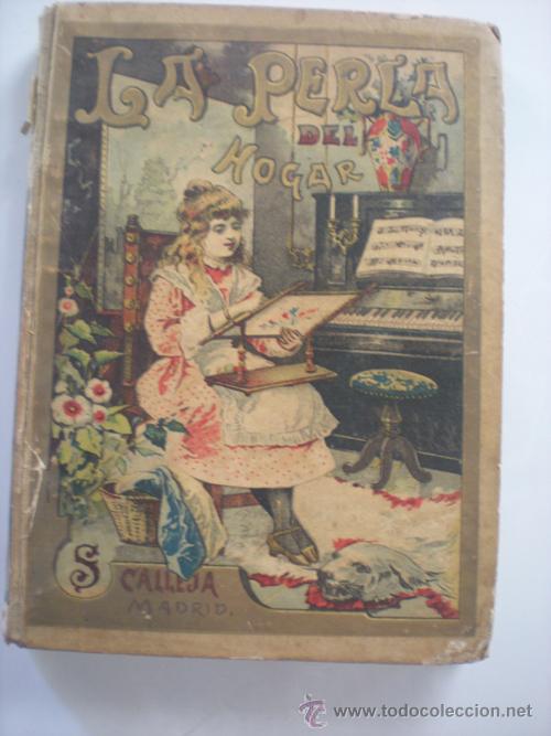 Libros antiguos: LA PERLA DEL HOGAR -S.CALLEJA - Foto 1