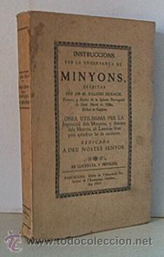 Old books: INSTRUCCIONS PER L'ENSEYAN&Ccedil;A DE MINYONS - EDITADO EN 1923 OBRA FACSIMIL DE LA ORIGINAL DE 1749