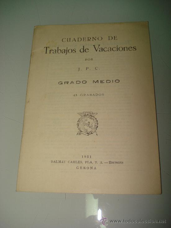 Old books: Cuaderno de Trabajos de Vacaciones, Grado Medio de DALMAU CARLES PLA Editores del a&ntilde;o 1931.