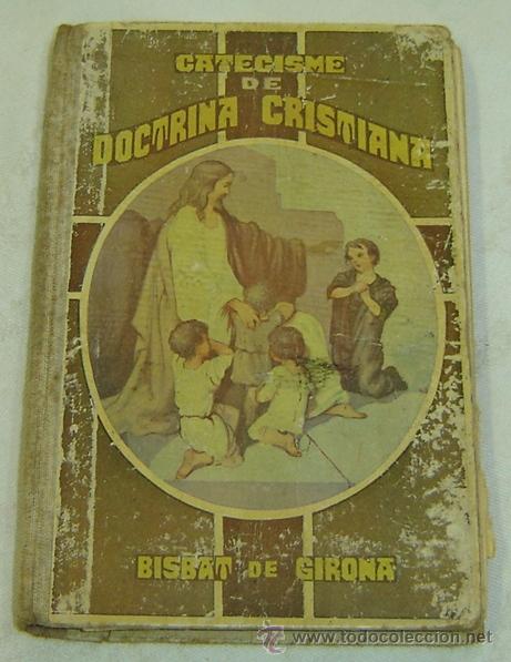 Livros antigos: CATECISME DE DOCTRINA CRISTIANA-Dalmau Carles Pla- Gerona 1934-original