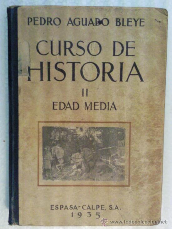 Old books: CURSO DE HISTORIA PARA LA SEGUNDA ENSE&Ntilde;ANZA, EDAD MEDIA, 1935 , ESPASA CALPE