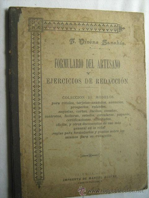 Old books: FORMULARIO DEL ARTESANO Y EJERCICIOS DE REDACCI&Oacute;N. VIV&Eacute;NS SANCHIS, Francisco. 1900