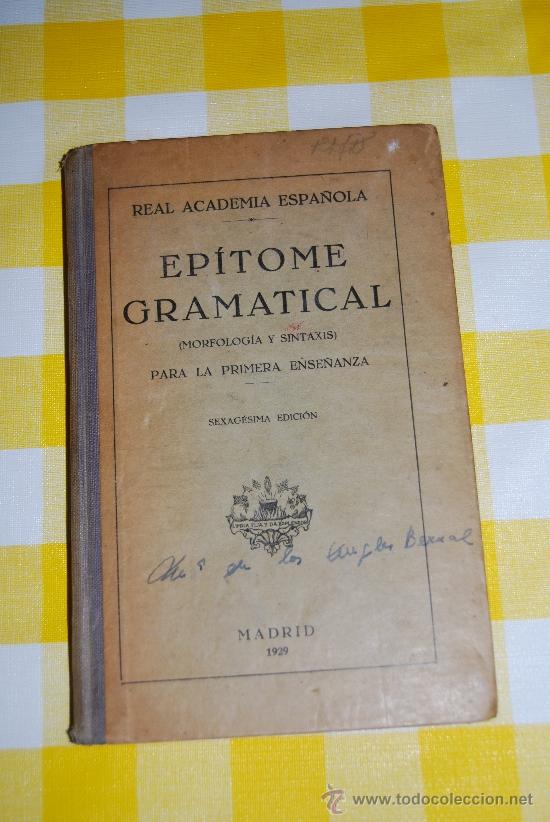 Old books: EPITOME GRAMATICAL-REAL ACADEMIA ESPA&Ntilde;OLA