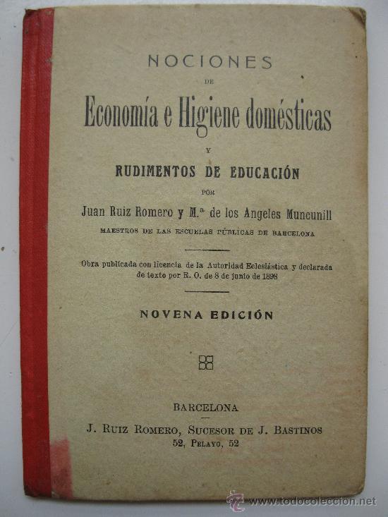 Old books: &rdquo;NOCIONES DE ECONOM&Iacute;A E HIGIENE DOM&Eacute;STICAS&rdquo; - J. RUIZ ROMERO Y M.A. MUNCUNILL - A&Ntilde;O 1898.