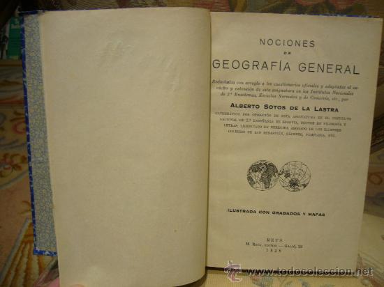 Old books: &rdquo;NOCIONES DE GEOGRAFIA GENERAL&rdquo; DE ALBERTO SOTOS DE LA LASTRA. 1&ordf; EDICION 1.928.