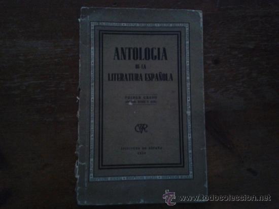 Libros antiguos: ANTOLOGIA DE LA LITERATURA ESPA&Ntilde;OLA. PRIMER GRADO (SIGLOS XVIII Y XIX). INSTITUTO DE ESPA&Ntilde;A 1938