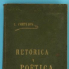 Libros antiguos: RETÓRICA Y POÉTICA. CLEMENTE CORTEJÓN. IMPRENTA DE LA CASA PROVINCIAL DE CARIDAD. BARCELONA, 1890.. Lote 35799024