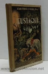 Livros antigos: EUSTAQUI - LLEGENDA ROMANA DEL TEMPS DE L'IMPERI - A&Ntilde;O 1934