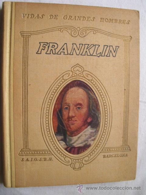 Libros antiguos: VIDA DE BENJAMIN FRANKLIN. SANTELMO, Jorge. 1920 - Foto 1