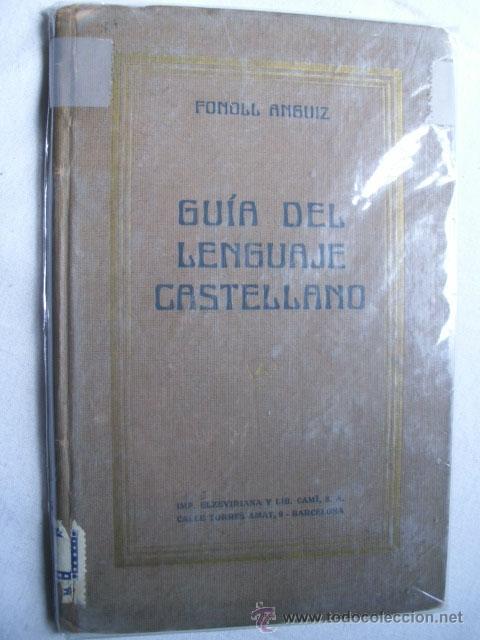 Antiquarische B&uuml;cher: GU&Iacute;A DEL LENGUAJE CASTELLANO. FONOLL ANGUIZ. 1925
