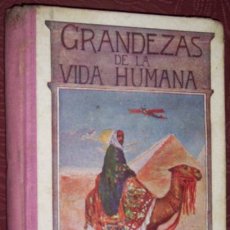 Libros antiguos: GRANDEZAS DE LA VIDA HUMANA POR JOSÉ OSÉS LARUMBE DE ED. MONTSERRAT EN BARCELONA 1918