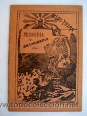 Livros antigos: PRONTUARIO DE PROSODIA Y ORTOGRAF&Iacute;A AL ALCANCE DE TODOS. PIEDRA Luis. 1922